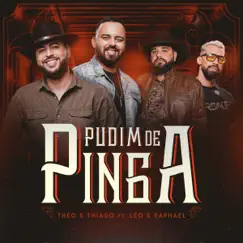 Pudim de Pinga (feat. Léo & Raphael) Song Lyrics