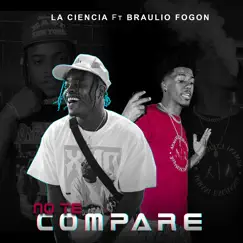 No Te Compare (feat. Braulio Fogon) - Single by La Ciencia album reviews, ratings, credits