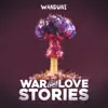 War and Love Stories album lyrics, reviews, download