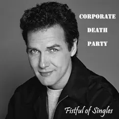 Fistful of Singles - Single by Corporate Death Party album reviews, ratings, credits