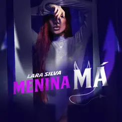 Menina Má - Single by Lara Silva album reviews, ratings, credits