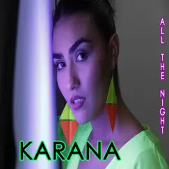 All the Night - Single by Karana album reviews, ratings, credits