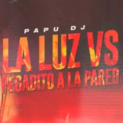 La Luz Pegadito a la Pared - Single by Papu DJ album reviews, ratings, credits