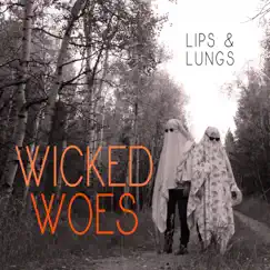 Wicked Woes - EP by Lips & Lungs album reviews, ratings, credits