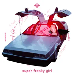 Super Freaky Girl - Acoustic - Single by Sunkissed & Tazzy album reviews, ratings, credits