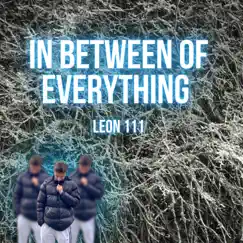 In Between of Everything - Single by Leon 111 album reviews, ratings, credits
