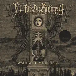 Walk With Me In Hell - Single by Fit for An Autopsy album reviews, ratings, credits