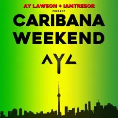 Caribana Weekend - Single by Ay Lawson & Iamtresor album reviews, ratings, credits