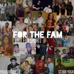 FOR the FAM (Not For Sport) by Scuba Yoga & PatRonBron album reviews, ratings, credits