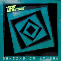 Dancing on My Own - Single by Tom Tattersall album reviews, ratings, credits