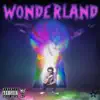 Wonderland (feat. East Sativa, JRaye & Price) album lyrics, reviews, download