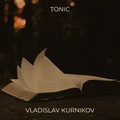 Tonic - Single by Vladislav Kurnikov album reviews, ratings, credits