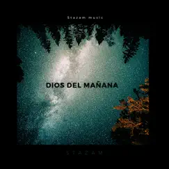 Dios del mañana - Single by Stazam album reviews, ratings, credits