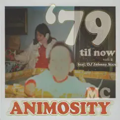 '79 Til Now, Vol. 2 by MC Animosity album reviews, ratings, credits