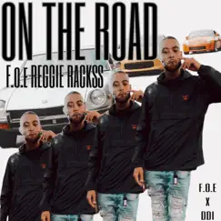 On the Road (feat. F.O.E Lil Reggie) - Single by F.O.E Reggie Rackss album reviews, ratings, credits