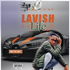 Lavish Life - Single by DM The Boy album reviews, ratings, credits
