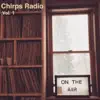 Chirps Radio, Vol. 1 - Single album lyrics, reviews, download