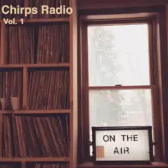 Chirps Radio, Vol. 1 - Single by The Chirps album reviews, ratings, credits