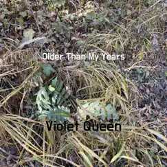 Older Than My Years - Single by Violet Queen album reviews, ratings, credits