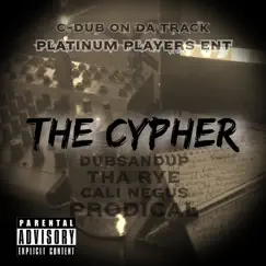 The Cypher (feat. Dubsandup, Tha Rye, Cali Negus & Prodical) Song Lyrics