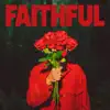 FAITHFUL - Single album lyrics, reviews, download