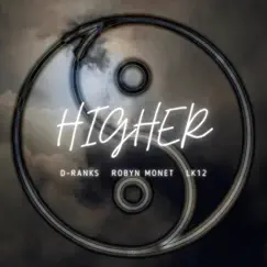 Higher (feat. D-Ranks & Robyn Monet) Song Lyrics