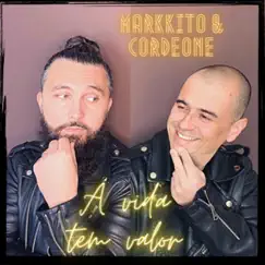 A Vida Tem Valor - Single by Markkito & Cordeone album reviews, ratings, credits