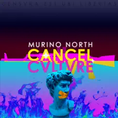 Cancel Cvltvre - Single by Murino North album reviews, ratings, credits