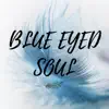 Blue Eyed Soul album lyrics, reviews, download