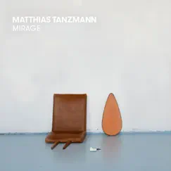 Mirage - Single by Matthias Tanzmann album reviews, ratings, credits