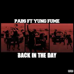 Back in the Day (feat. Yung Fume) - Single by Pabs album reviews, ratings, credits