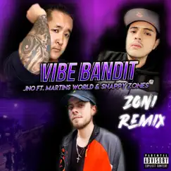 Vibe Bandit (Zoni Remix) [feat. Martins World & Snappy Zones] - Single by JNO album reviews, ratings, credits