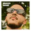 Brand Name - Single album lyrics, reviews, download