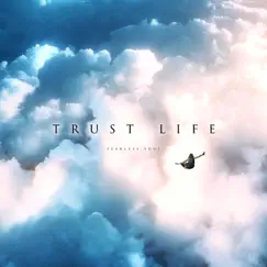 Trust Life by Fearless Soul album reviews, ratings, credits