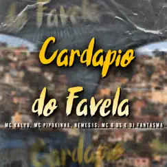 Cardapio do Favela (feat. DJ Fantasma) - Single by MC Kalyu, MC Pipokinha, NEME$1$ & MC G DS album reviews, ratings, credits