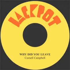 Why Did You Leave - Single by Cornell Campbell album reviews, ratings, credits