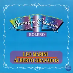 Siempre Clásicos, Bolero by Leo Marini & Alberto Granados album reviews, ratings, credits