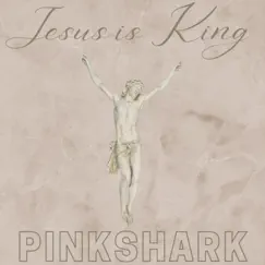 Jesus is King - EP by HIGHER POWER ENT. & Pinkshark album reviews, ratings, credits