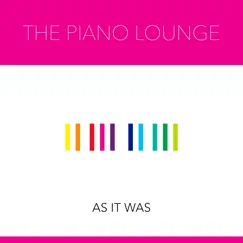 As It Was - Single by The Piano Lounge album reviews, ratings, credits