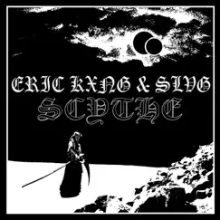 Scythe - Single by Eric Kxng & SLVG album reviews, ratings, credits
