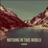 Nothing in This World - Single album lyrics, reviews, download