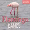 Flamingo Dance - Single album lyrics, reviews, download