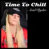 Time to Chill - Single album lyrics, reviews, download