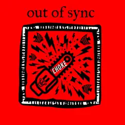 Out of Sync - Single by Choke album reviews, ratings, credits
