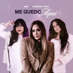 Me Quedo Aquí (feat. Genessis & Nikki) Song Lyrics