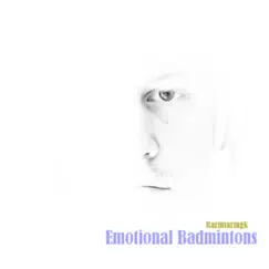 Emotional Badmintons by Rarimaringk album reviews, ratings, credits