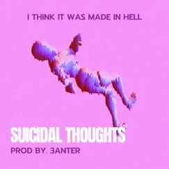 Suicidal Thoughts - Single by 3anter album reviews, ratings, credits