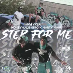 STEP FOR ME (feat. MGOG Marty Marr) - Single by Moneymade Nero album reviews, ratings, credits