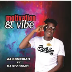 Motivation vibe by AJ COMEDIAN - Single by Sparklin album reviews, ratings, credits