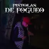 Pistolas de Fogueo - Single album lyrics, reviews, download